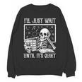 Teacher Halloween Shirt I'Ll Just Wait Until It's Quiet Women Crewneck Sweatshirt, novelty gifts, funny gifts