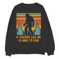A Teacher Like Me Is Hard To Find Bigfoot Teacher Women Crewneck Sweatshirt, novelty gifts, funny gifts
