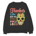 Teacher Life Got Me Feeling Un Poco Loco Women Crewneck Sweatshirt, novelty gifts, funny gifts Teacher Life Got Me Feeling Un Poco Loco Women Crewneck Sweatshirt, novelty gifts, funny gifts