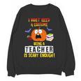 Being a Teacher Is Scary Enough Halloween Women Crewneck Sweatshirt, novelty gifts, funny gifts Being a Teacher Is Scary Enough Halloween Women Crewneck Sweatshirt, novelty gifts, funny gifts