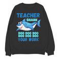 Teacher Shark Do Your Work Women Crewneck Sweatshirt, novelty gifts, funny gifts Teacher Shark Do Your Work Women Crewneck Sweatshirt, novelty gifts, funny gifts