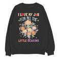 Teacher Teaching I Love My Job For All The Little Reasons Women Crewneck Sweatshirt, novelty gifts, funny gifts Teacher Teaching I Love My Job For All The Little Reasons Women Crewneck Sweatshirt, novelty gifts, funny gifts