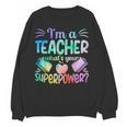 Im A Teacher Whats Your Superpower Teaching Professional Women Crewneck Sweatshirt, novelty gifts, funny gifts Im A Teacher Whats Your Superpower Teaching Professional Women Crewneck Sweatshirt, novelty gifts, funny gifts