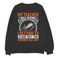 My Teacher Was Wrong I Get Paid To Stare Out The Window Women Crewneck Sweatshirt, novelty gifts, funny gifts My Teacher Was Wrong I Get Paid To Stare Out The Window Women Crewneck Sweatshirt, novelty gifts, funny gifts