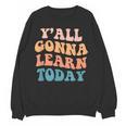 Teacher Y'All Gonna Learn Today First Day Of School Teachers Women Crewneck Sweatshirt, novelty gifts, funny gifts Teacher Y'All Gonna Learn Today First Day Of School Teachers Women Crewneck Sweatshirt, novelty gifts, funny gifts