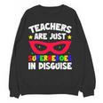 Teachers Are Just Superheroes In Disguise School Women Crewneck Sweatshirt, novelty gifts, funny gifts Teachers Are Just Superheroes In Disguise School Women Crewneck Sweatshirt, novelty gifts, funny gifts
