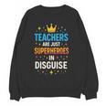 Teachers Are JUST Superheroes Fun School Women Crewneck Sweatshirt, novelty gifts, funny gifts