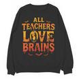 All Teachers Love Brains Shirt Halloween Teacher Women Crewneck Sweatshirt, novelty gifts, funny gifts All Teachers Love Brains Shirt Halloween Teacher Women Crewneck Sweatshirt, novelty gifts, funny gifts