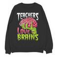 Teachers Love Brains Zombie Teacher Halloween Zombies Women Crewneck Sweatshirt, novelty gifts, funny gifts