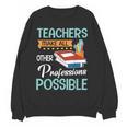 Teachers Make All Other Professions Possible Back To School For Men Women Women Crewneck Sweatshirt, novelty gifts, funny gifts Teachers Make All Other Professions Possible Back To School For Men Women Women Crewneck Sweatshirt, novelty gifts, funny gifts