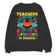 Teachers Are Superheroes – Fun Appreciation Women Crewneck Sweatshirt, novelty gifts, funny gifts