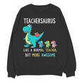 Teachersaurus Like A Normal Teacher But More Awesome Women Crewneck Sweatshirt, novelty gifts, funny gifts Teachersaurus Like A Normal Teacher But More Awesome Women Crewneck Sweatshirt, novelty gifts, funny gifts