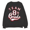 Team 8th Grade Eighth For Teacher Or Students For Men Women Girls Kids Women Crewneck Sweatshirt, novelty gifts, funny gifts