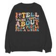 I Tell Young People About Dead People Groovy History Teacher Women Crewneck Sweatshirt, novelty gifts, funny gifts I Tell Young People About Dead People Groovy History Teacher Women Crewneck Sweatshirt, novelty gifts, funny gifts