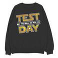 Test Day Testing May The Skills Be With You School Teacher Women Crewneck Sweatshirt, novelty gifts, funny gifts