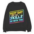 Testing Day Test Day May The Skills Be With You Teacher Women Crewneck Sweatshirt, novelty gifts, funny gifts Testing Day Test Day May The Skills Be With You Teacher Women Crewneck Sweatshirt, novelty gifts, funny gifts