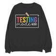 Testing Mode On Testing Day Motivational Teacher Kids Women Crewneck Sweatshirt, novelty gifts, funny gifts Testing Mode On Testing Day Motivational Teacher Kids Women Crewneck Sweatshirt, novelty gifts, funny gifts