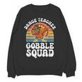 Thanksgiving Dance Teacher Gobble Squad Turkey Women Crewneck Sweatshirt, novelty gifts, funny gifts Thanksgiving Dance Teacher Gobble Squad Turkey Women Crewneck Sweatshirt, novelty gifts, funny gifts