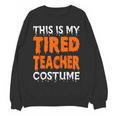 This Is My Tired Teacher Costume Quick Easy Lazy Halloween For Men Women Women Crewneck Sweatshirt, novelty gifts, funny gifts This Is My Tired Teacher Costume Quick Easy Lazy Halloween For Men Women Women Crewneck Sweatshirt, novelty gifts, funny gifts