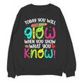 Today You Will Glow When You Show What You Know Teachers Day Women Crewneck Sweatshirt, novelty gifts, funny gifts Today You Will Glow When You Show What You Know Teachers Day Women Crewneck Sweatshirt, novelty gifts, funny gifts