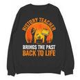 History Teacher Brings Past Back To Life Halloween Zombie Women Crewneck Sweatshirt, novelty gifts, funny gifts History Teacher Brings Past Back To Life Halloween Zombie Women Crewneck Sweatshirt, novelty gifts, funny gifts