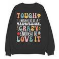 Tough Enough To Be a Paraprofessional Groovy Sped Teacher Women Crewneck Sweatshirt, novelty gifts, funny gifts Tough Enough To Be a Paraprofessional Groovy Sped Teacher Women Crewneck Sweatshirt, novelty gifts, funny gifts