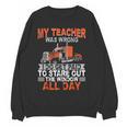 Trucker Truck Driver Vintage My Teacher Was Wrong I Do Get Women Crewneck Sweatshirt, novelty gifts, funny gifts