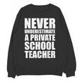 Never Underestimate A Private School Teacher Back To School Women Crewneck Sweatshirt, novelty gifts, funny gifts Never Underestimate A Private School Teacher Back To School Women Crewneck Sweatshirt, novelty gifts, funny gifts