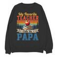 Vintage Retro My Favorite Teacher Calls Me Papa Father's Day Women Crewneck Sweatshirt, novelty gifts, funny gifts Vintage Retro My Favorite Teacher Calls Me Papa Father's Day Women Crewneck Sweatshirt, novelty gifts, funny gifts