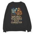 Weird Teachers Build Character Van Bigfoot Art Women Crewneck Sweatshirt, novelty gifts, funny gifts Weird Teachers Build Character Van Bigfoot Art Women Crewneck Sweatshirt, novelty gifts, funny gifts
