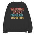 Welcome Back I'm Glad You'Re Here Retro Teacher Greeting Women Crewneck Sweatshirt, novelty gifts, funny gifts Welcome Back I'm Glad You'Re Here Retro Teacher Greeting Women Crewneck Sweatshirt, novelty gifts, funny gifts