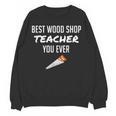 Wood Shop Teacher For Dad From Student Women Crewneck Sweatshirt, novelty gifts, funny gifts Wood Shop Teacher For Dad From Student Women Crewneck Sweatshirt, novelty gifts, funny gifts