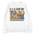 Good Day To Do Math Teacher Vintage Groovy Nerd Women Men Women Crewneck Sweatshirt, novelty gifts, funny gifts