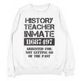 Halloween History Teacher Prisoner Costume Women Crewneck Sweatshirt, novelty gifts, funny gifts