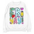 Happy Fri-Yay Friday Lovers Fun Teacher Life FriYay Weekend Women Crewneck Sweatshirt, novelty gifts, funny gifts