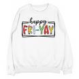 Happy Fri-Yay Friday Lovers Teacher Fri Yay Weekend Women Crewneck Sweatshirt, novelty gifts, funny gifts Happy Fri-Yay Friday Lovers Teacher Fri Yay Weekend Women Crewneck Sweatshirt, novelty gifts, funny gifts