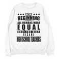 High School Teacher Personalized Women Crewneck Sweatshirt, novelty gifts, funny gifts High School Teacher Personalized Women Crewneck Sweatshirt, novelty gifts, funny gifts