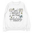 Instructional Coach Reflect Support Teachers Student Success Women Crewneck Sweatshirt, novelty gifts, funny gifts Instructional Coach Reflect Support Teachers Student Success Women Crewneck Sweatshirt, novelty gifts, funny gifts