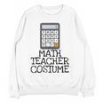 Math Teacher Costume Tshirt Halloween High School Calculator Women Crewneck Sweatshirt, novelty gifts, funny gifts Math Teacher Costume Tshirt Halloween High School Calculator Women Crewneck Sweatshirt, novelty gifts, funny gifts