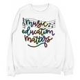 Music Education Matters Music Teacher Appreciation Women Women Crewneck Sweatshirt, novelty gifts, funny gifts Music Education Matters Music Teacher Appreciation Women Women Crewneck Sweatshirt, novelty gifts, funny gifts