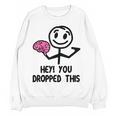 Nerdy Hey You Dropped This Brain Math Teacher Women Crewneck Sweatshirt, novelty gifts, funny gifts Nerdy Hey You Dropped This Brain Math Teacher Women Crewneck Sweatshirt, novelty gifts, funny gifts