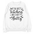 Retro The Best Teachers Are A Bit Batty Halloween Teacher Women Crewneck Sweatshirt, novelty gifts, funny gifts Retro The Best Teachers Are A Bit Batty Halloween Teacher Women Crewneck Sweatshirt, novelty gifts, funny gifts