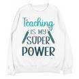 Retro Groovy Teaching Is My Super Power Teacher's Present Men Women Women Crewneck Sweatshirt, novelty gifts, funny gifts Retro Groovy Teaching Is My Super Power Teacher's Present Men Women Women Crewneck Sweatshirt, novelty gifts, funny gifts
