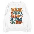 Retro PE Teacher What Are We Doing Today School Coach Women Women Crewneck Sweatshirt, novelty gifts, funny gifts Retro PE Teacher What Are We Doing Today School Coach Women Women Crewneck Sweatshirt, novelty gifts, funny gifts