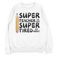Super Teacher By Day Super Tired By Night Back To School Women Crewneck Sweatshirt, novelty gifts, funny gifts Super Teacher By Day Super Tired By Night Back To School Women Crewneck Sweatshirt, novelty gifts, funny gifts