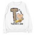 T Is For Teacher’s Aide Back To First Day Of School Leopard Men Women Girls Kids Women Crewneck Sweatshirt, novelty gifts, funny gifts