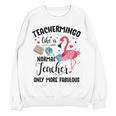 Teachermingo Like A Normal Teacher Only More Fabulous Women Crewneck Sweatshirt, novelty gifts, funny gifts Teachermingo Like A Normal Teacher Only More Fabulous Women Crewneck Sweatshirt, novelty gifts, funny gifts
