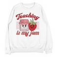 Teaching Is My Jam Cute Strawberry For Women Teachers Women Crewneck Sweatshirt, novelty gifts, funny gifts Teaching Is My Jam Cute Strawberry For Women Teachers Women Crewneck Sweatshirt, novelty gifts, funny gifts
