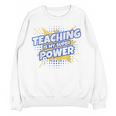 TEACHING IS MY SUPER POWER Teacher Appreciation Women Crewneck Sweatshirt, novelty gifts, funny gifts TEACHING IS MY SUPER POWER Teacher Appreciation Women Crewneck Sweatshirt, novelty gifts, funny gifts