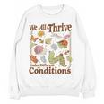 We All Thrive Under Different Conditions SPED Teacher Women Crewneck Sweatshirt, novelty gifts, funny gifts